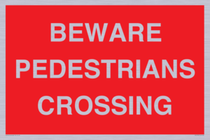 BEWARE PEDESTRIANS CROSSING